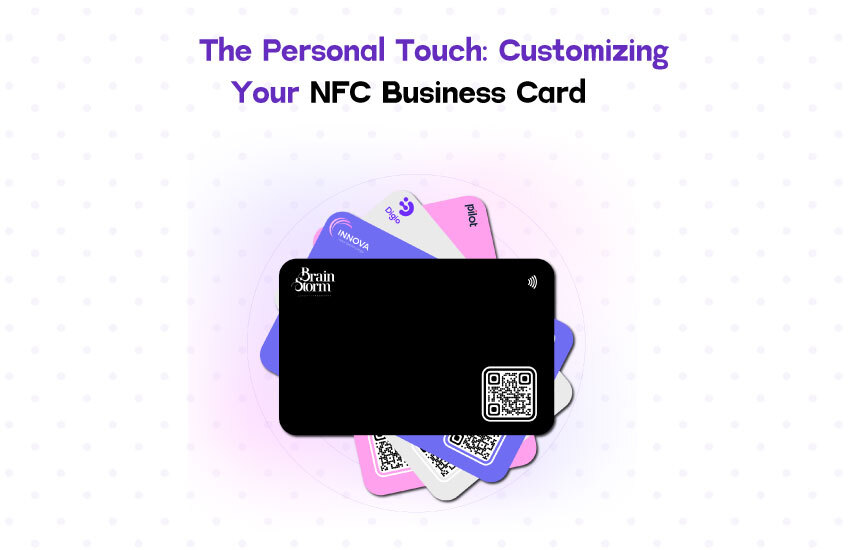 The Personal Touch: Customizing Your NFC Business Card