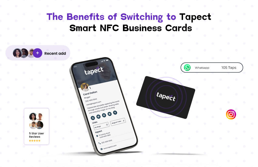 The Benefits of Switching to Tapect Smart NFC Business Cards